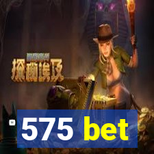 575 bet